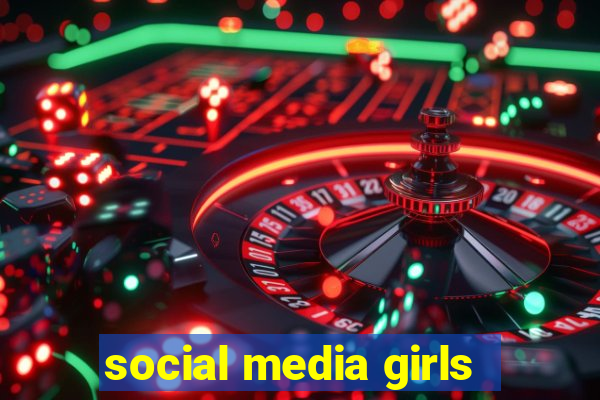 social media girls